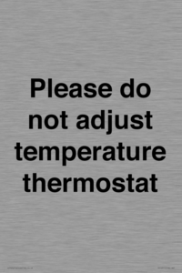 Please do not adjust temperature thermostat
